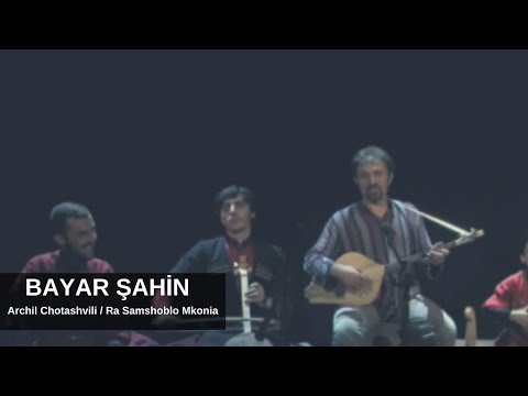 Bayar Şahin - Archil Chotashvili / Ra Samshoblo Mkonia - ბაიარ შაჰინ - არჩილ ჩოტაშვილი / რა სამშობლო